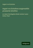 August von Kotzebues ausgewaehlte prosaische Schriften August von Kotzebues ausgewaehlte prosaische Schriften