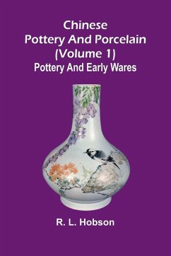 Chinese pottery and porcelain; (Volume 1) Pottery and early wares - L. Hobson, R.
