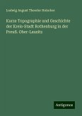 Kurze Topographie und Geschichte der Kreis-Stadt Rothenburg in der Preuß. Ober-Lausitz