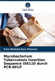 Mycobacterium Tuberculosis Insertion Sequence IS6110 durch PCR-RFLP Mycobacterium Tuberculosis Insertion Sequence IS6110 durch PCR-RFLP