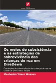 Os meios de subsistência e as estratégias de sobrevivência das crianças de rua em DireDewa
