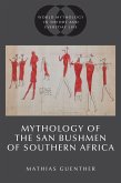 Mythology of the San Bushmen of Southern Africa