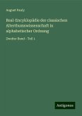 Real-Encyklopädie der classischen Alterthumswissenschaft in alphabetischer Ordnung Real-Encyklopädie der classischen Alterthumswissenschaft in alphabetischer Ordnung