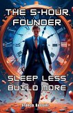 The 5-Hour Founder The 5-Hour Founder