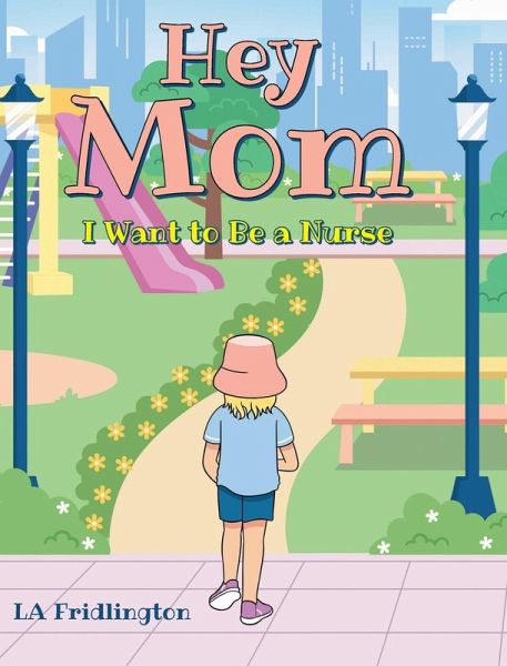 Hey Mom - I Want to Be a Nurse