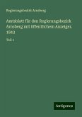 Amtsblatt für den Regierungsbezirk Arnsberg mit öffentlichem Anzeiger. 1843 Amtsblatt für den Regierungsbezirk Arnsberg mit öffentlichem Anzeiger. 1843