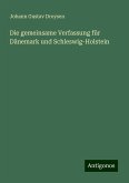 Die gemeinsame Verfassung für Dänemark und Schleswig-Holstein Die gemeinsame Verfassung für Dänemark und Schleswig-Holstein