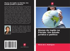 Alunos de inglês na Flórida: Um estudo jurídico e político - Rodriguez, Maria de L. Alunos de inglês na Flórida: Um estudo jurídico e político - Rodriguez, Maria de L.