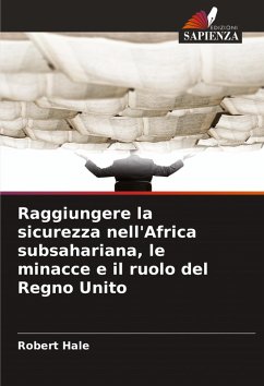 Cover Raggiungere la sicurezza nell'Africa subsahariana, le minacce e il ruolo del Regno Unito