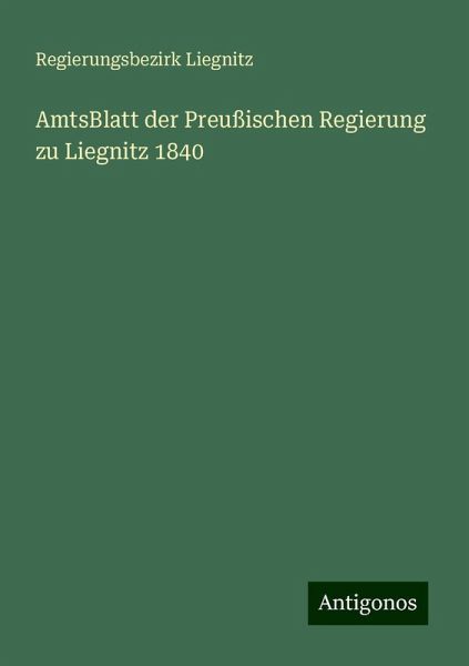 AmtsBlatt der Preußischen Regierung zu Liegnitz 1840