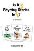 Is It 3 Rhyming Stories In 1? Is It 3 Rhyming Stories In 1?