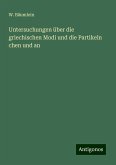 Untersuchungen über die griechischen Modi und die Partikeln chen und an Untersuchungen über die griechischen Modi und die Partikeln chen und an