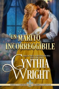 Cover Un marito incorreggibile (Ribelli e Libertini: La famiglia Raveneau, #2) (eBook, ePUB)