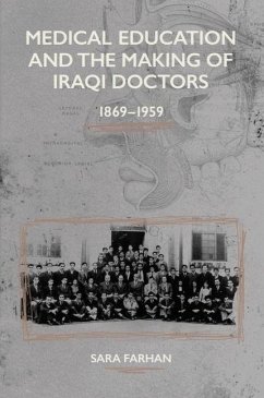 Cover Medical Education and the Making of Iraqi Doctors, 1869-1959