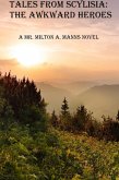 Tales from Scylisia: The Awkward Heroes (The Mythos of Baria) (eBook, ePUB) Tales from Scylisia: The Awkward Heroes (The Mythos of Baria) (eBook, ePUB)