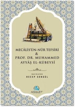 Mecalisün-Nur Tefsiri ve Prof. Dr. Muhammed Ayyas el-Kübeysi Cover Mecalisün-Nur Tefsiri ve Prof. Dr. Muhammed Ayyas el-Kübeysi
