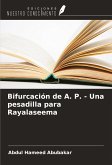 Bifurcación de A. P. - Una pesadilla para Rayalaseema Bifurcación de A. P. - Una pesadilla para Rayalaseema