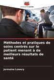 Méthodes et pratiques de soins centrés sur le patient menant à de meilleurs résultats de santé Méthodes et pratiques de soins centrés sur le patient menant à de meilleurs résultats de santé
