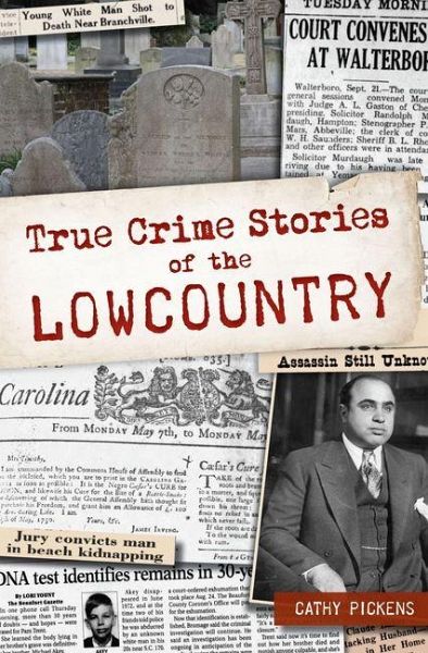True Crime Stories of the Lowcountry True Crime Stories of the Lowcountry