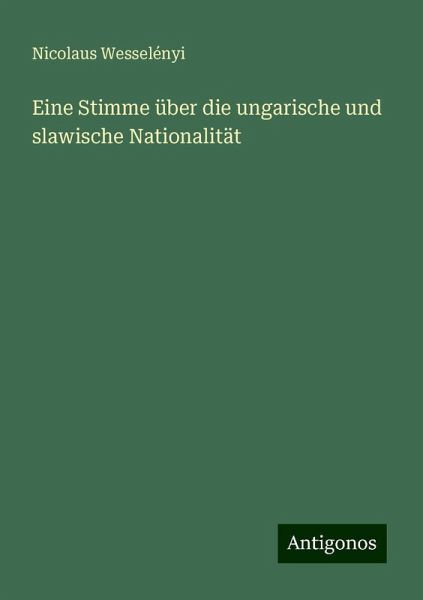 Eine Stimme über die ungarische und slawische Nationalität Eine Stimme über die ungarische und slawische Nationalität
