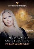 Medianità come fenomeno paraNORMALE Medianità come fenomeno paraNORMALE