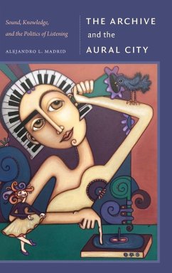 The Archive and the Aural City - Madrid, Alejandro L.