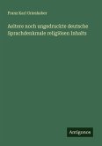 Aeltere noch ungedruckte deutsche Sprachdenkmale religiösen Inhalts Aeltere noch ungedruckte deutsche Sprachdenkmale religiösen Inhalts