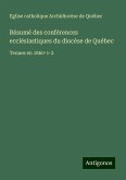 Résumé des conférences ecclésiastiques du diocèse de Québec Résumé des conférences ecclésiastiques du diocèse de Québec