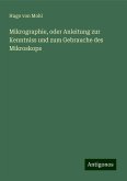 Mikrographie, oder Anleitung zur Kenntniss und zum Gebrauche des Mikroskops Mikrographie, oder Anleitung zur Kenntniss und zum Gebrauche des Mikroskops