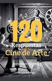 120 Respuestas sobre Cine de Arte 120 Respuestas sobre Cine de Arte