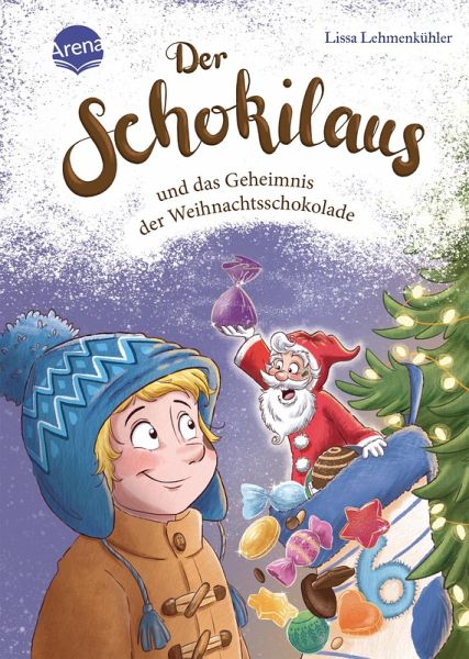Der Schokilaus und das Geheimnis der Weihnachtsschokolade Der Schokilaus und das Geheimnis der Weihnachtsschokolade