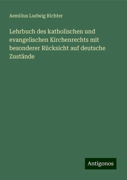 Lehrbuch des katholischen und evangelischen Kirchenrechts mit besonderer Rücksicht auf deutsche Zustände