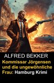 Kommissar Jörgensen und die ungewöhnliche Frau: Hamburg Krimi (eBook, ePUB) Kommissar Jörgensen und die ungewöhnliche Frau: Hamburg Krimi (eBook, ePUB)
