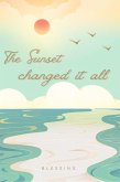 The Sunset Changed It All (eBook, ePUB)