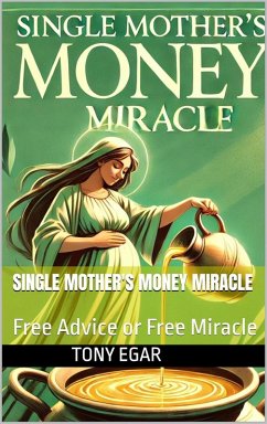 Cover Single Mother's Money Miracle: Free Advice or Free Miracle (eBook, ePUB)