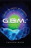 GEM Technique: A Breakthrough Methodology for Holistic Bodywork and Healing (eBook, ePUB) GEM Technique: A Breakthrough Methodology for Holistic Bodywork and Healing (eBook, ePUB)