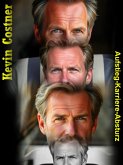 Kevin Costner - Aufstieg-Karriere-Absturz (eBook, ePUB)