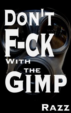Don't F-ck With The Gimp (eBook, ePUB) - Razz