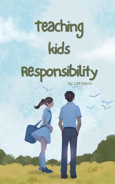 Teaching Kids Responsibility (eBook, ePUB) Teaching Kids Responsibility (eBook, ePUB)