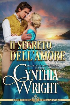 Cover Il segreto dell'amore (Ribelli e Libertini: La famiglia Raveneau, #4) (eBook, ePUB)