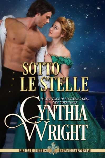 Sotto le stelle (Ribelli e Libertini: La famiglia Raveneau, #5) (eBook, ePUB)