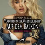Verboten in der Öffentlichkeit: Auf dem Balkon / Erotik Audio Story / Erotisches Hörbuch (MP3-Download)