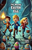 The Missing Easter Egg (eBook, ePUB) The Missing Easter Egg (eBook, ePUB)