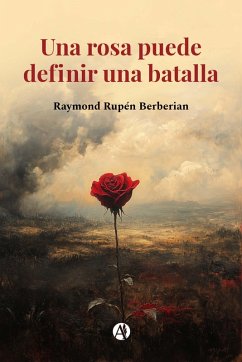 Cover Una rosa puede definir una batalla (eBook, ePUB)