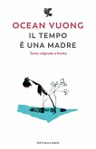 Il tempo è una madre. Testo inglese a fronte