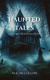 Haunted Tales: Collection of Paranormal Stories (eBook, ePUB) Haunted Tales: Collection of Paranormal Stories (eBook, ePUB)