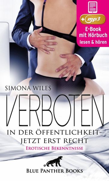 Verboten in der Öffentlichkeit - jetzt erst recht   8 geile erotische Sex-Geschichten   Erotik Audio Story   Erotisches Hörbuch (eBook, ePUB)