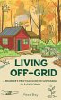 Living Off-Grid A Beginner's Practical... - Bild 1