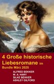 4 Große historische Liebesromane im Bundle März 2025 (eBook, ePUB)