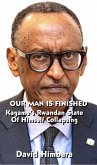 Our Man Is Finished: Kagame's Rwandan State of Himself Collapsing (eBook, ePUB)